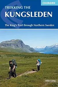 Trekking the Kungsleden: The King's Trail through Northern Sweden (Cicerone Trekking Guides)