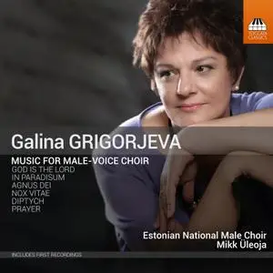 National Male Choir Of Estonia - Galina Grigorjeva- Music for Male-Voice Choir (2023) [Official Digital Download]