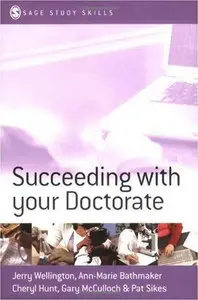 Jerry Wellington, Ms Ann-Marie Bathmaker et al.,"Succeeding with Your Doctorate"