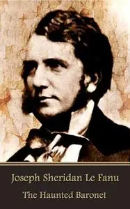 «The Haunted Baronet» by Joseph Sheridan Le Fanu