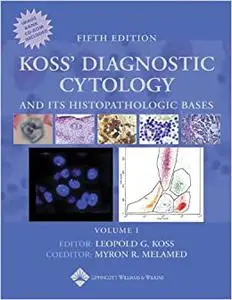 Koss' Diagnostic Cytology And Its Histopathologic Bases 2 vol. set (Repost)