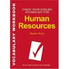 Check Your English Vocabulary for Human Resources: All you need to pass your exams 