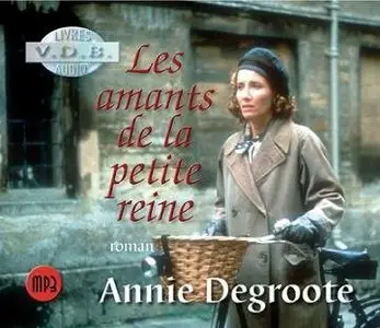 Annie Degroote - Les amants de la petite reine