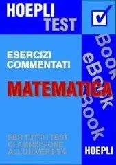 Ulrico Hoepli - Matematica - Esercizi commentati