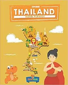 Travel for kids: Thailand: The fun way to discover Thailand