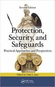 Protection, Security, and Safeguards: Practical Approaches and Perspectives, Second Edition