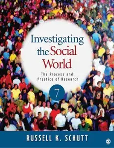 Investigating the Social World: The Process and Practice of Research, 7th Edition