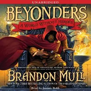 «A World Without Heroes» by Brandon Mull