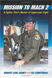 Mission to Mach 2: A Fighter Pilot's Memoir of Supersonic Flight