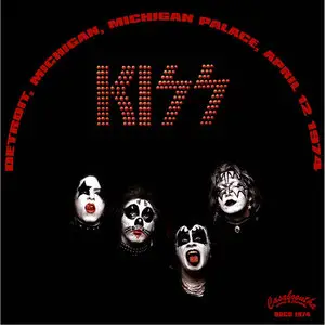 Kiss - Detroit, Michigan, Michgan Palace, April 12, 1974 (2000) {Casaboontha} **[RE-UP]**