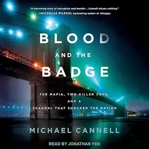 Blood and the Badge: The Mafia, Two Killer Cops, and a Scandal That Shocked the Nation [Audiobook]