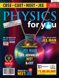 Physics For You - March 2025