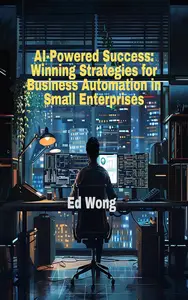 AI-Powered Success: Winning Strategies for Business Automation in Small Enterprises