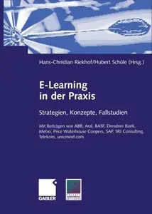 E-Learning in der Praxis: Strategien, Konzepte, Fallstudien