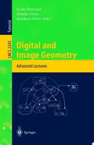 Digital and Image Geometry: Advanced Lectures (Repost)