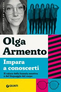 Olga Armento - Impara a conoscerti. Il valore della bussola emotiva e del linguaggio del corpo
