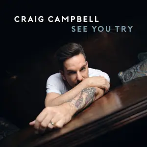 Craig Campbell - See You Try (2018/2025) [Official Digital Download]