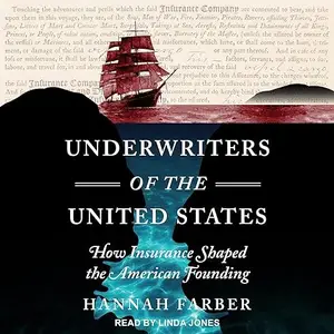 Underwriters of the United States: How Insurance Shaped the American Founding [Audiobook]