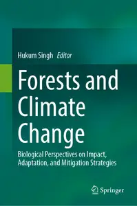 Forests and Climate Change: Biological Perspectives on Impact, Adaptation, and Mitigation