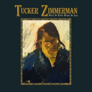 Tucker Zimmerman - Music By River Words By Ear (2025)