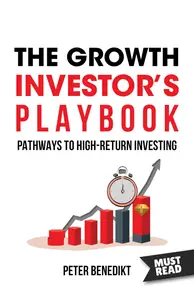 The Growth Investor's Playbook: Pathways to high-return investing