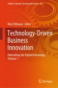 Technology-Driven Business Innovation: Unleashing the Digital Advantage