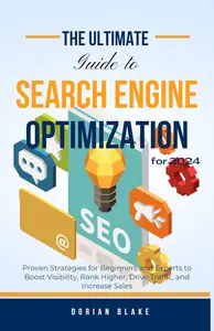 The Ultimate Guide to Search Engine Optimization for 2024