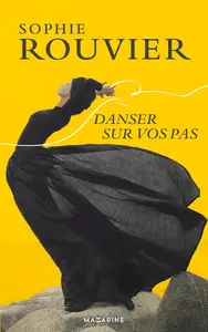 Sophie Rouvier, "Danser sur vos pas"