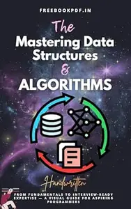 Mastering Data Structures & Algorithms handwritten notes: From Fundamentals to Interview-Ready Expertise