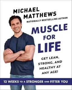 Muscle for Life: Get Lean, Strong, and Healthy at Any Age [repost]