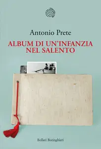 Album di un'infanzia nel Salento - Antonio Prete