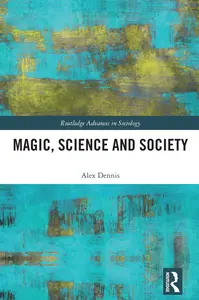 Magic, Science and Society (Routledge Advances in Sociology)