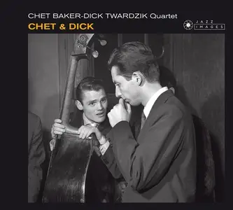 Chet Baker-Dick Twardzik Quartet - Chet & Dick (2016)