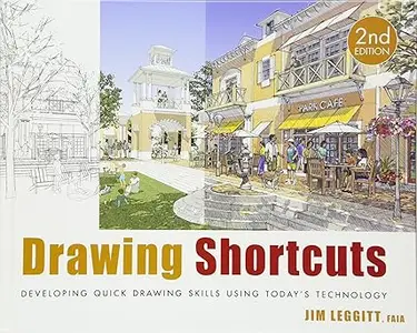 Drawing Shortcuts: Developing Quick Drawing Skills Using Today's Technology Ed 2