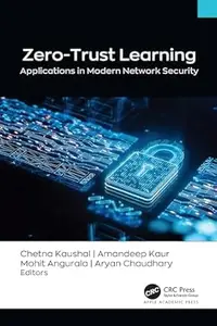 Zero-Trust Learning: Applications in Modern Network Security