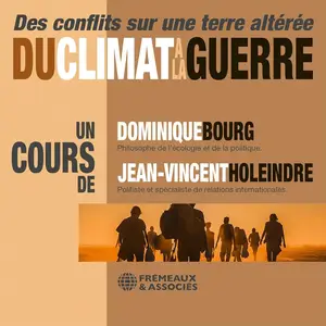 Dominique Bourg, Jean-Vincent Holeindre, "Du climat à la guerre"