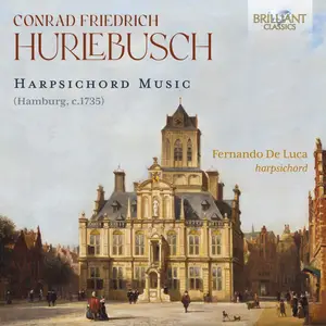 Fernando De Luca - Hurlebusch: Harpsichord Music (2024) [Official Digital Download]