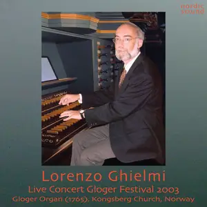 Lorenzo Ghielmi - The Gloger Organ (1765) in Kongsberg Church, Norway (2025) [Official Digital Download 24/192]