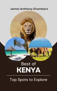 Best of Kenya: Top Spots to Explore