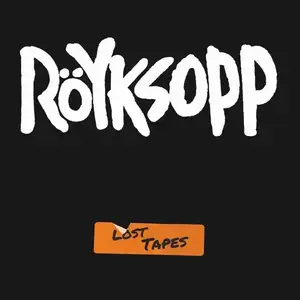 Röyksopp - Lost Tapes (2021)