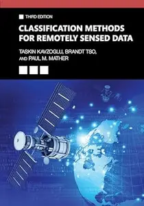 Classification Methods for Remotely Sensed Data (3rd Edition)