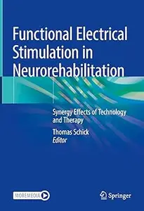 Functional Electrical Stimulation in Neurorehabilitation: Synergy Effects of Technology and Therapy