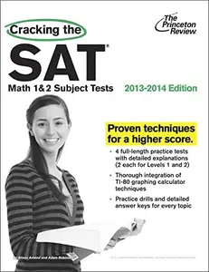 Cracking the SAT Math 1 & 2 Subject Tests, 2013-2014 Edition