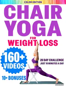 Chair Yoga for Seniors Over 60: Chair Yoga for Weight Loss and Fit. Sitting Exercises for Seniors