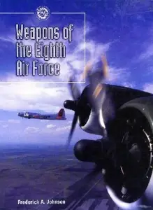 Weapons of the Eighth Air Force (Repost)