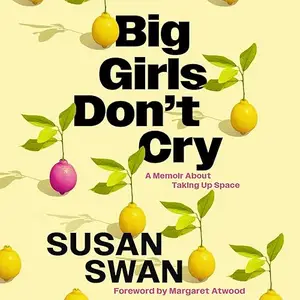 Big Girls Don't Cry: A Memoir About Taking Up Space [Audiobook]