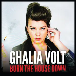 Ghalia Volt - Burn The House Down (2026) [Official Digital Download]