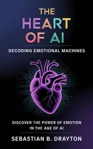 The Heart of AI: Decoding Emotional Machines