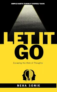 Let it Go: "Escaping the Web of Thoughts"