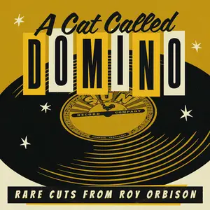 Roy Orbison - A Cat Called Domino: Rare Cuts from Roy (2024)